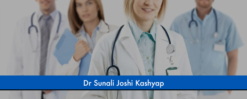 Dr Sunali Joshi Kashyap 